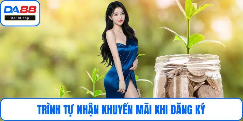 Trình tự nhận khuyến mãi khi đăng ký