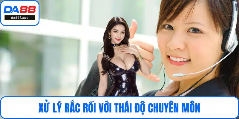 Xử lý rắc rối với thái độ chuyên môn